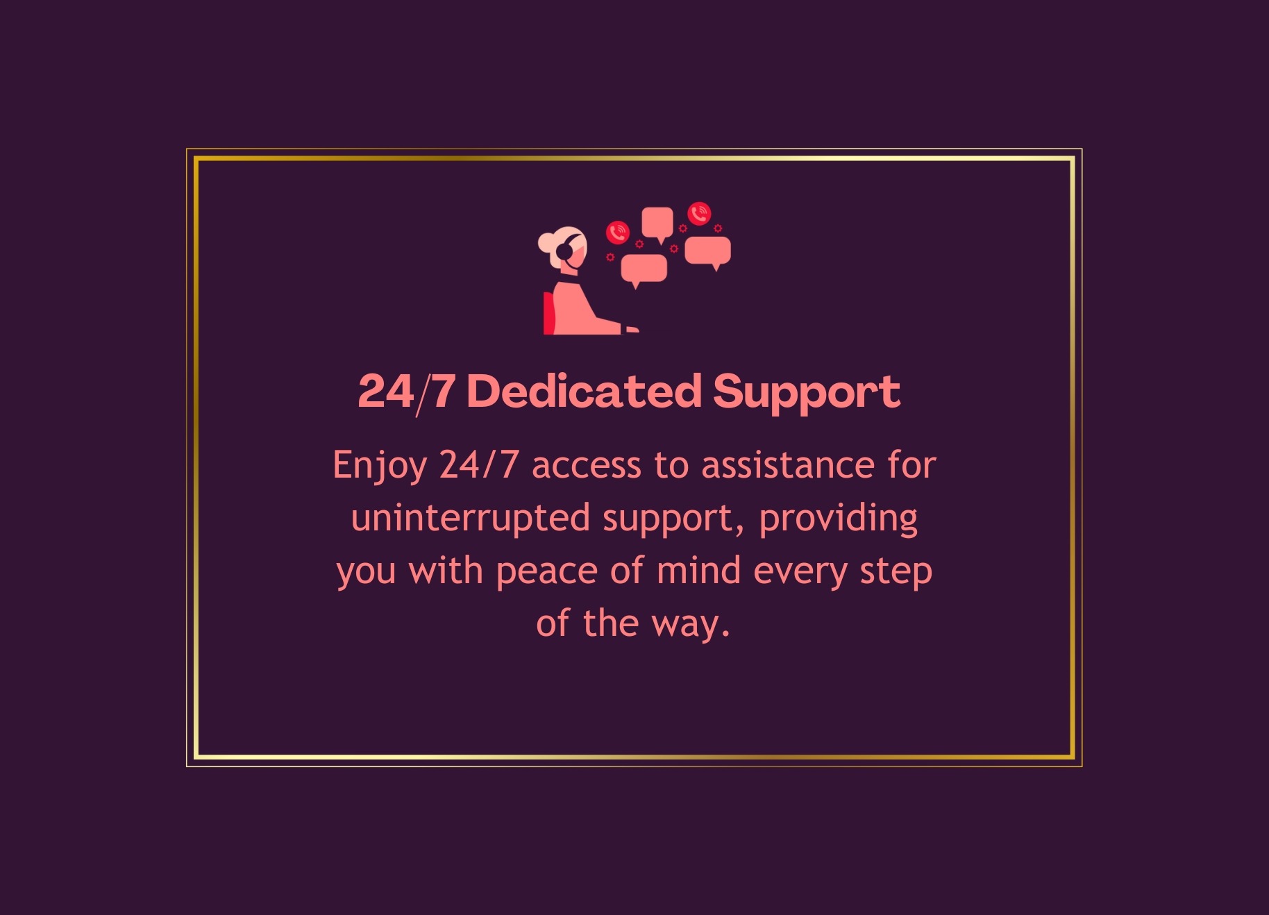 24/7 dedicated support