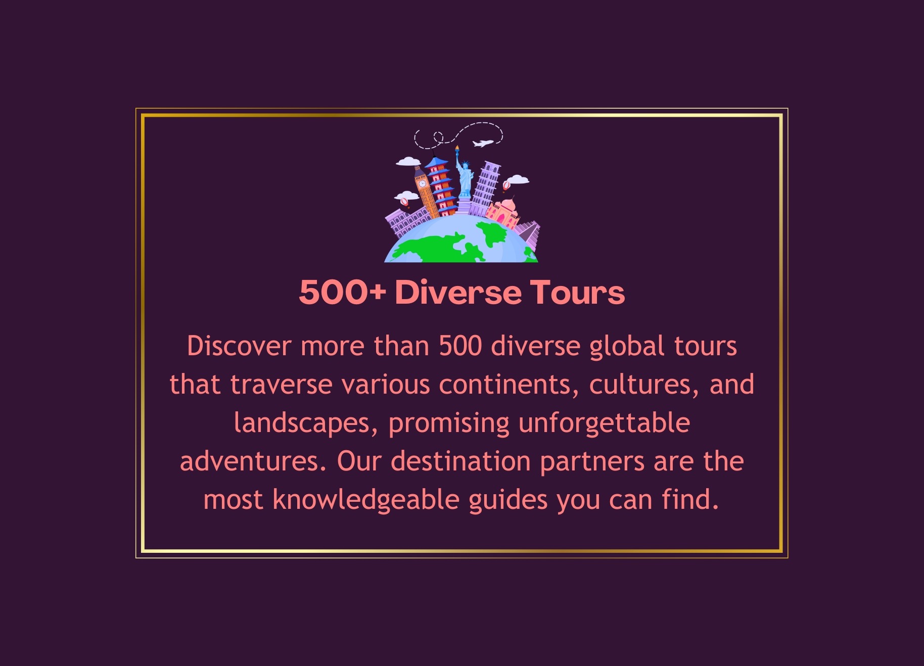 500 + Diverse Tours